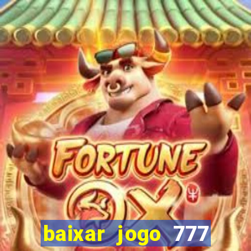 baixar jogo 777 slots vamos