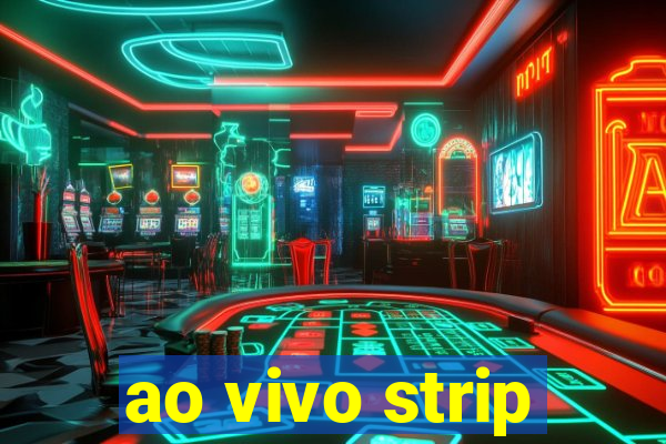 ao vivo strip