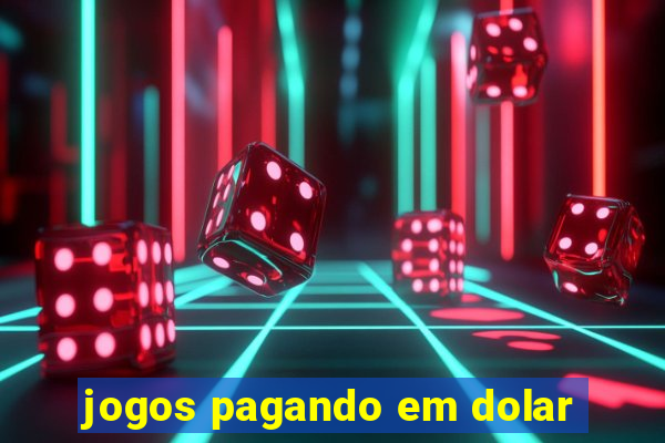 jogos pagando em dolar