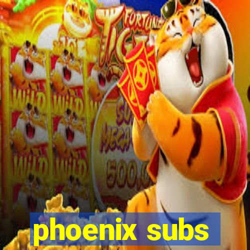 phoenix subs