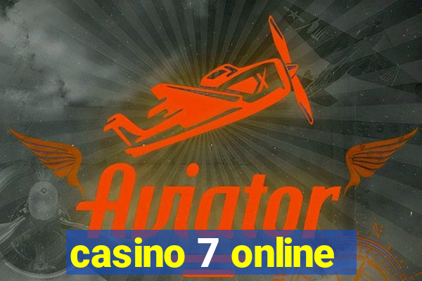 casino 7 online