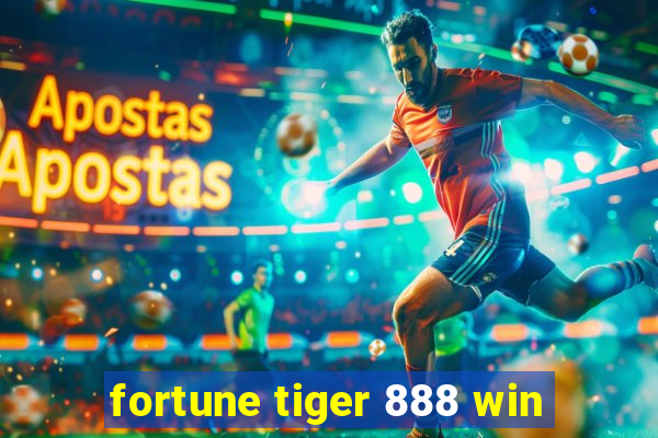 fortune tiger 888 win