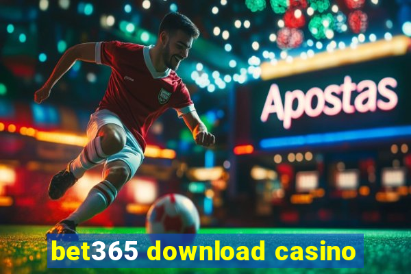 bet365 download casino