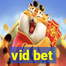 vid bet