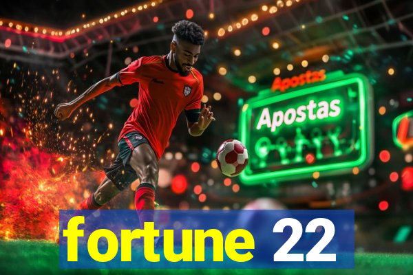 fortune 22