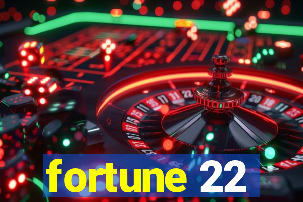 fortune 22