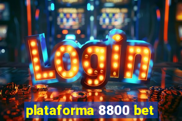 plataforma 8800 bet