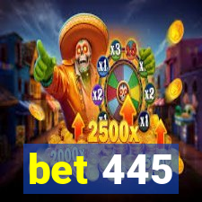 bet 445