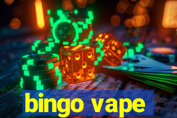 bingo vape