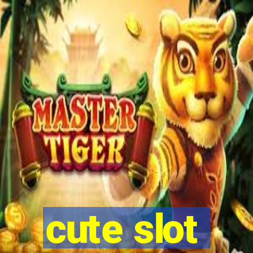 cute slot