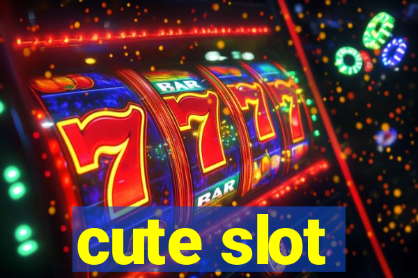 cute slot