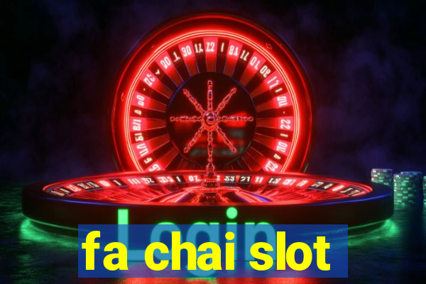 fa chai slot