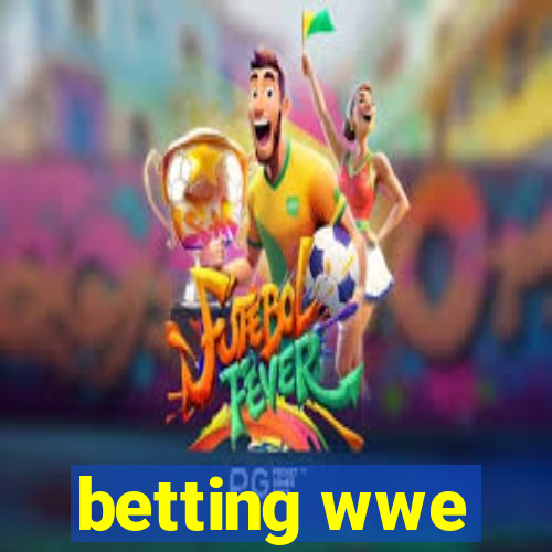 betting wwe