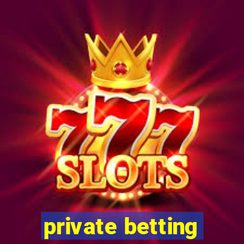 private betting