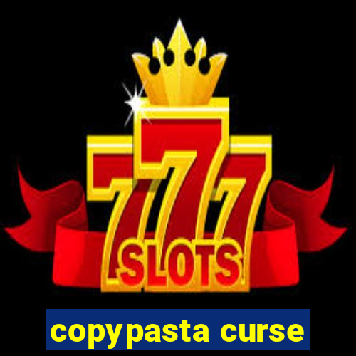 copypasta curse