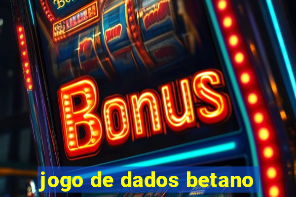 jogo de dados betano