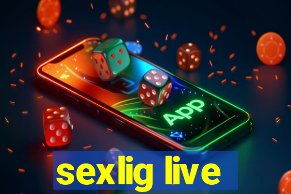 sexlig live