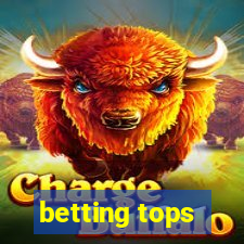 betting tops