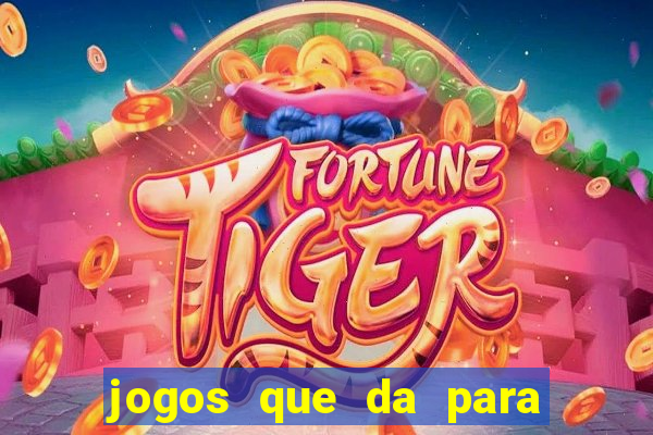 jogos que da para ganhar dinheiro de verdade