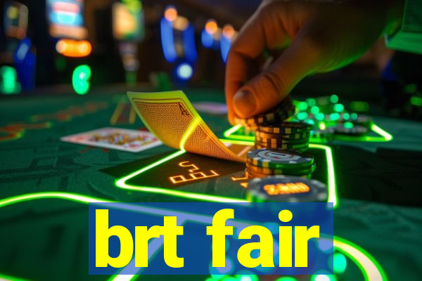 brt fair