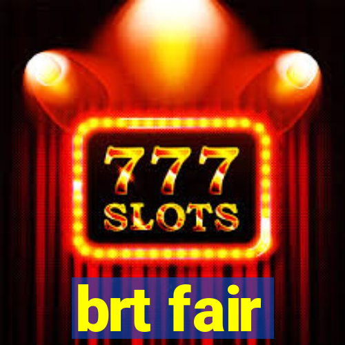 brt fair