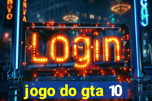 jogo do gta 10