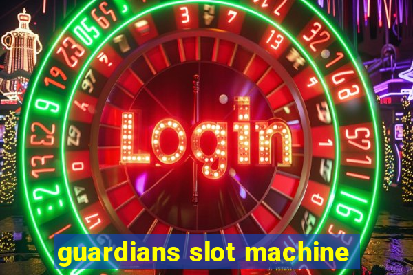 guardians slot machine