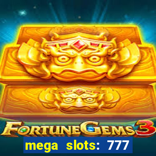 mega slots: 777 casino apk