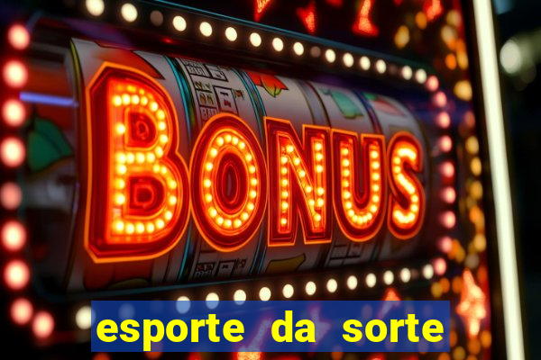 esporte da sorte jogos online