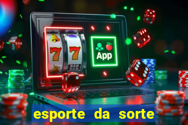 esporte da sorte jogos online