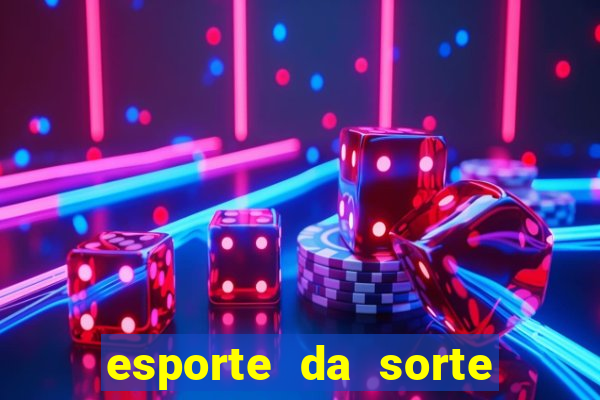 esporte da sorte jogos online