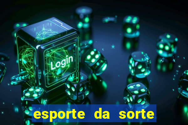 esporte da sorte jogos online