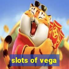 slots of vega