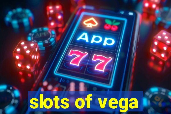 slots of vega