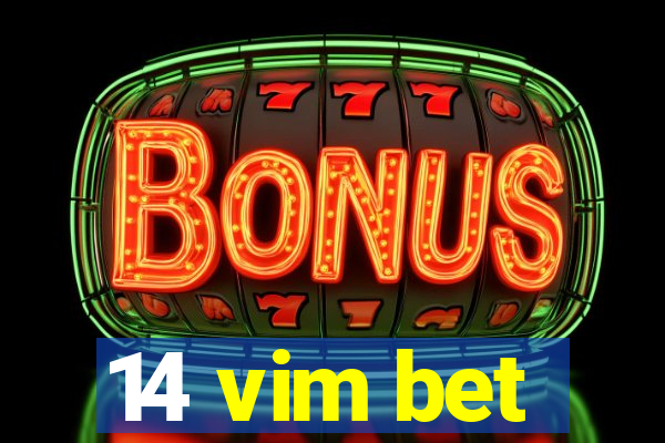 14 vim bet