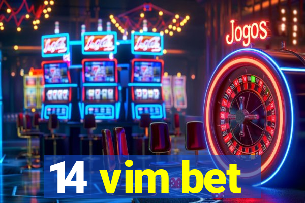 14 vim bet