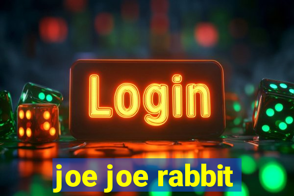 joe joe rabbit