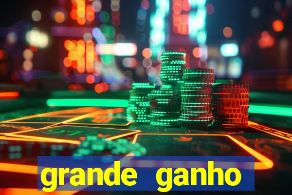 grande ganho fortune tiger