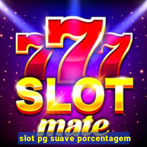 slot pg suave porcentagem