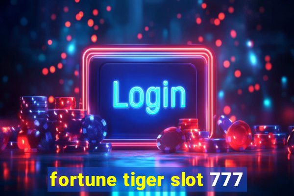 fortune tiger slot 777