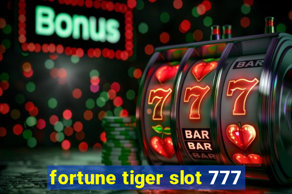 fortune tiger slot 777