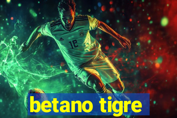 betano tigre