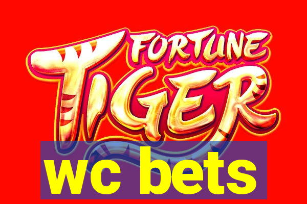 wc bets