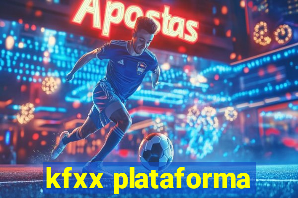 kfxx plataforma