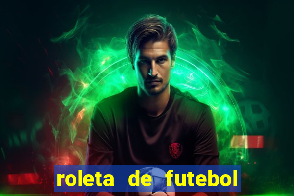 roleta de futebol carreira roleta de jogadores de futebol