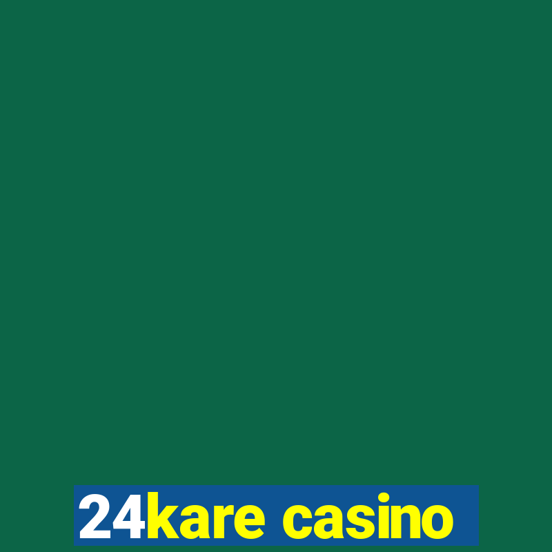 24kare casino