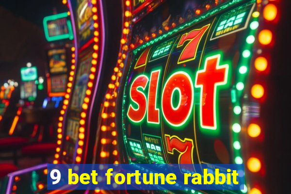 9 bet fortune rabbit