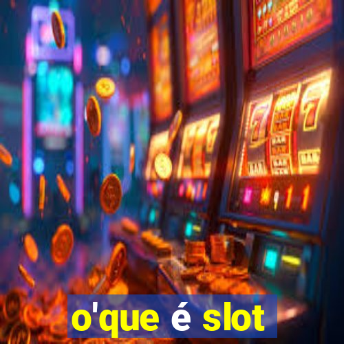 o'que é slot