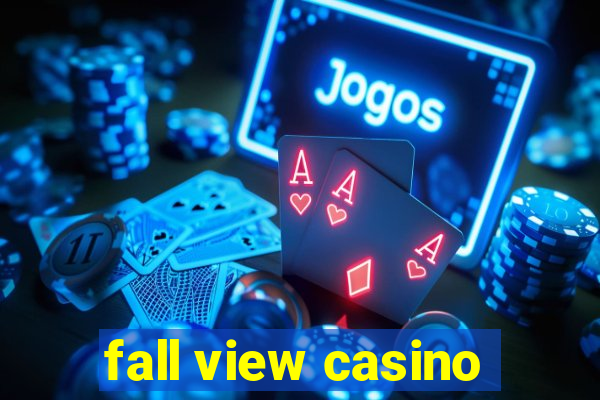 fall view casino