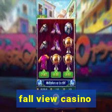 fall view casino